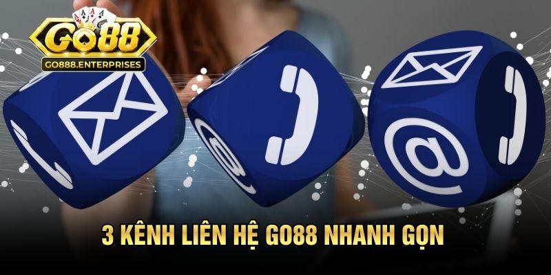 3 kênh liên hệ GO88 nhanh gọn