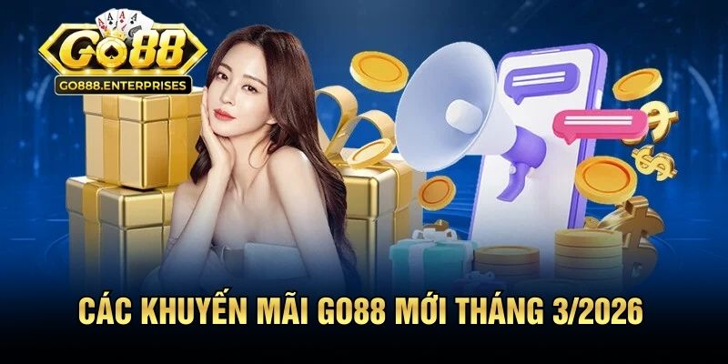 Khuyến Mãi GO88 - Tổng Hợp Các Sự Kiện Mới Nhất 3/2026 2 Các khuyến mãi GO88 mới tháng 3/2026
