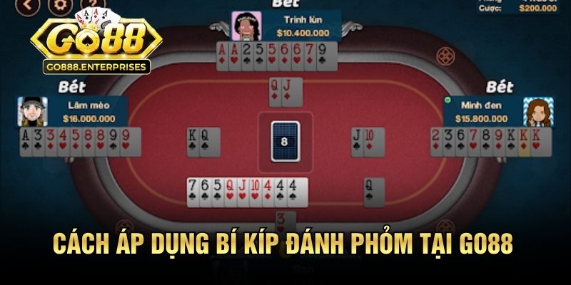 Cách áp dụng bí kíp đánh Phỏm hiệu quả tại GO88
