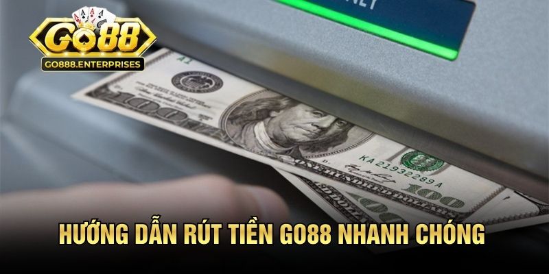 Rút Tiền GO88 - Cách Lấy Tiền Về Tài Khoản Nhanh Chóng 1 Hướng dẫn rút tiền GO88 nhanh chóng