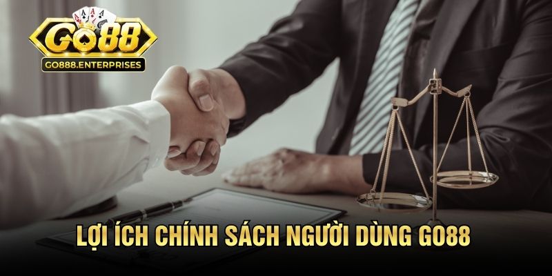 Lợi ích của chính sách người dùng GO88