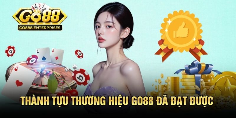 Những thành tựu thương hiệu GO88 đã đạt được
