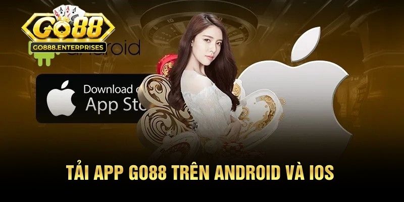 Tải App GO88 - Cách Cài Đặt Trên Thiết Bị Android Và iOS 1 Tải app GO88 trên Android và iOS