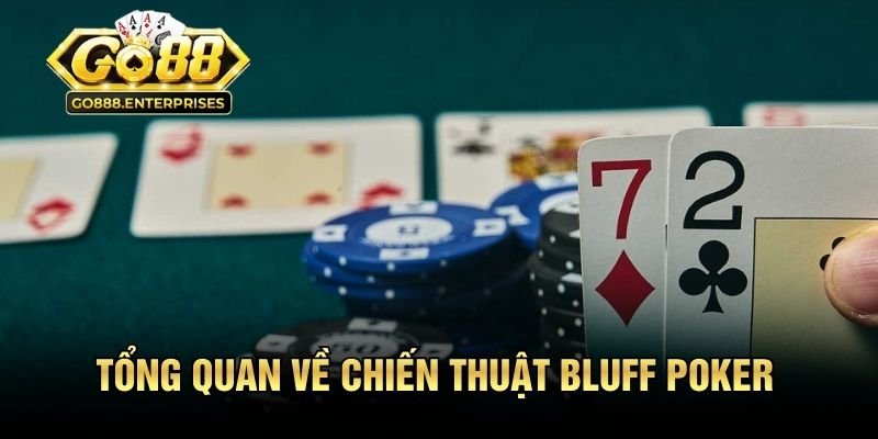 Tổng quan về chiến thuật Bluff Poker