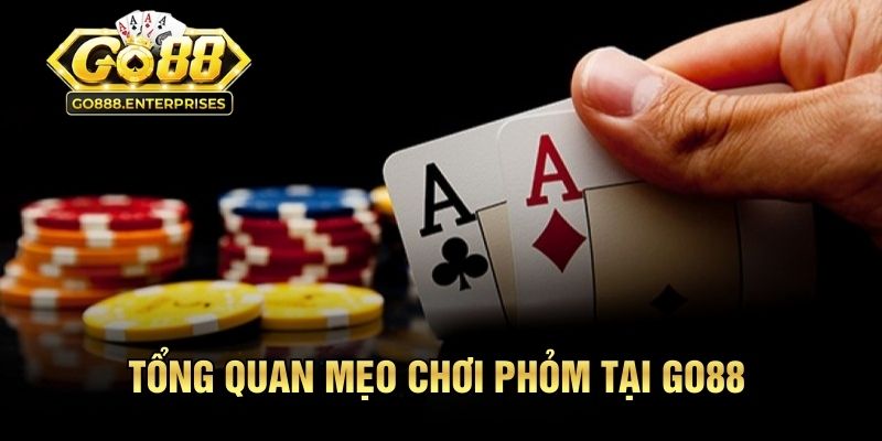 Tổng quan về mẹo chơi Phỏm tại GO88